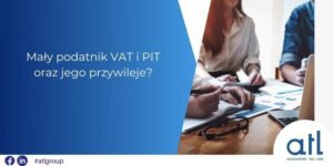 przywileje małego podatnika VAT i PIT_Atl Group